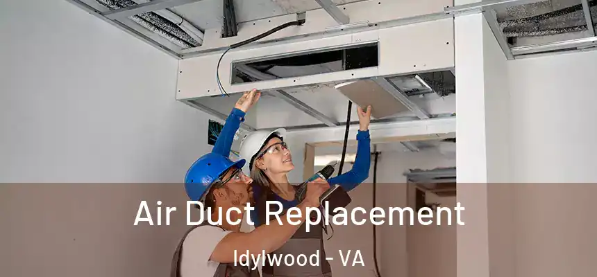  Air Duct Replacement Idylwood - VA