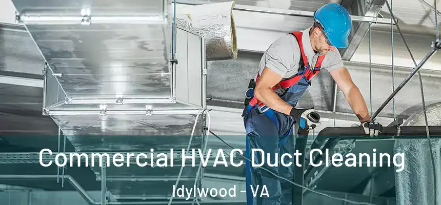 Commercial HVAC Duct Cleaning Idylwood - VA