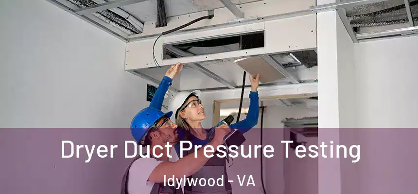 Dryer Duct Pressure Testing Idylwood - VA