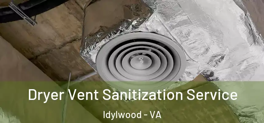 Dryer Vent Sanitization Service Idylwood - VA
