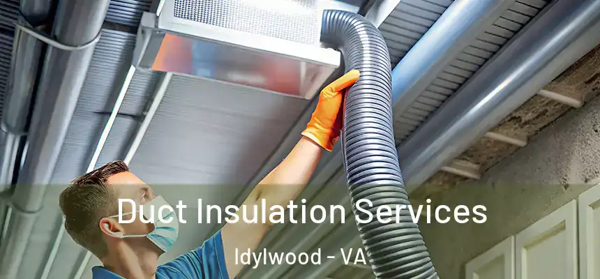 Duct Insulation Services Idylwood - VA