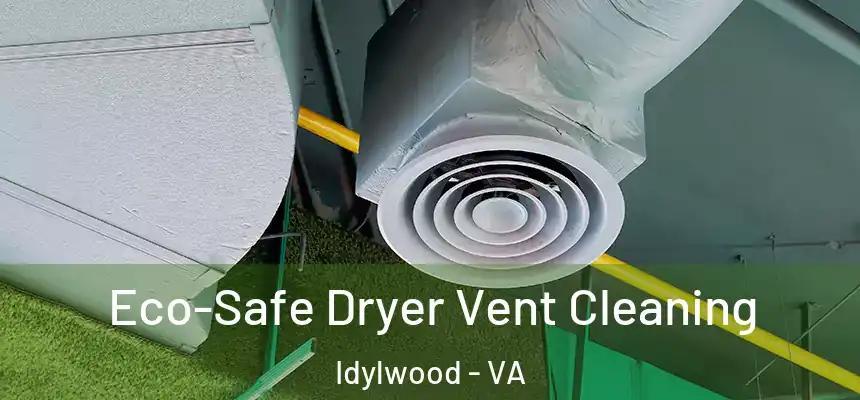  Eco-Safe Dryer Vent Cleaning Idylwood - VA