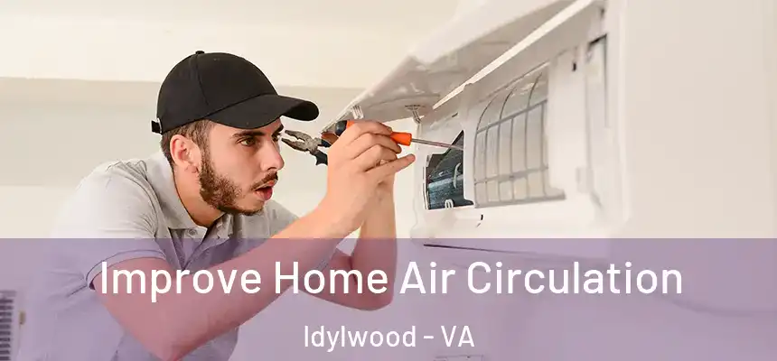  Improve Home Air Circulation Idylwood - VA