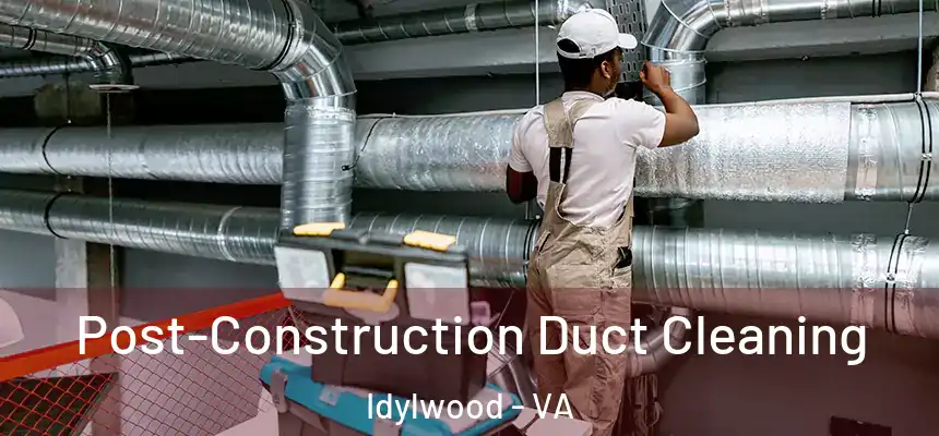  Post-Construction Duct Cleaning Idylwood - VA