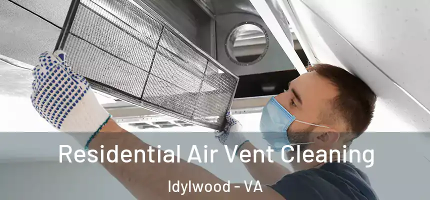 Residential Air Vent Cleaning Idylwood - VA