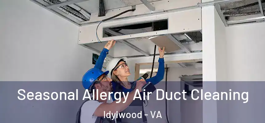 Seasonal Allergy Air Duct Cleaning Idylwood - VA