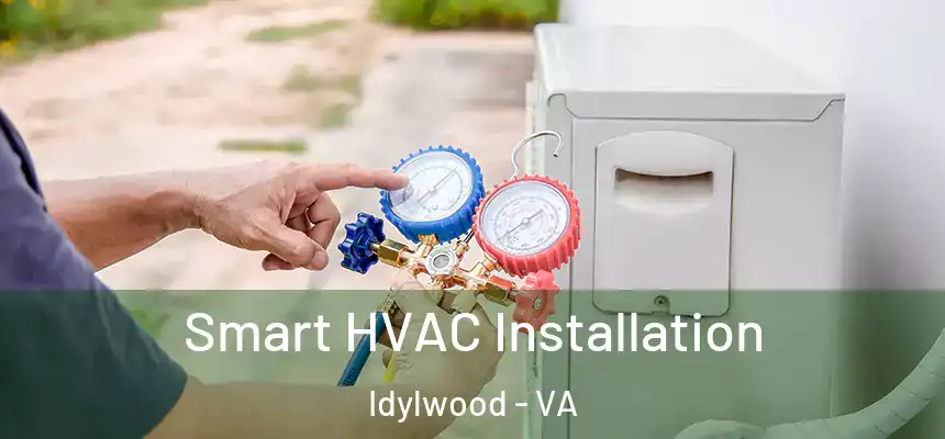  Smart HVAC Installation Idylwood - VA