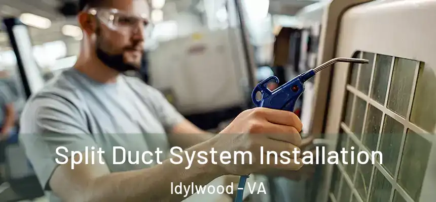  Split Duct System Installation Idylwood - VA